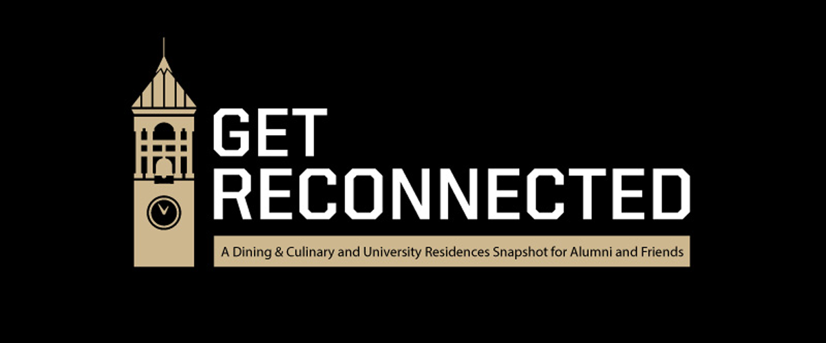 Get ReConnected - A Dining and Culinary and University Residences Snapshot for Alumni and Friends